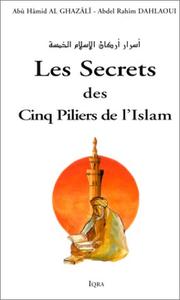 Cover of: Secrets des cinq piliers de l'islam by Al Ghazali /Dahlaou