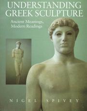 Cover of: Understanding Greek sculpture by Nigel Jonathan Spivey
