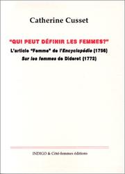 Cover of: Qui peut définir les femmes: L'article "Femmes" de l'Encyclopédie, 1756, Sur les femmes de Diderot, 1772