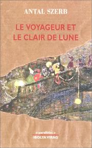 Cover of: Le Voyageur et le Clair de lune by Antal Szerb, Charles Zaremba