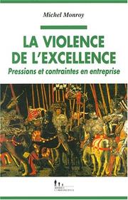 La violence de l'excellence by Michel Monroy