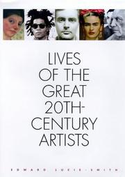 Cover of: Lives of the great 20th-century artists by Edward Lucie-Smith
