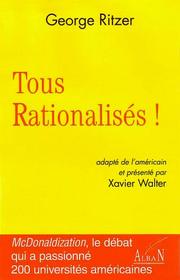 Cover of: Tous Rationalises: la Macdonaldisation de la societe (Sociology)