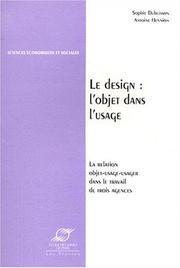 Le Design. L'objet dans l'usage ; la relation objet - usage - usager dans le travail de trois agences by Dubuisson.