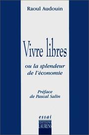 Vivre libres ou la splendeur de l'économie by Raoul Audouin