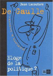 Cover of: De gaulle raconte aux ados ou l'eloge de la desobeissan by Jean Lacouture