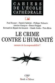 Le crime contre l'humanite by France) liberté et foi (1997 : Paris Conférences Droit, Paul Ricœur, Ecole cathédrale, Barreau de Paris. Institut de formation continue