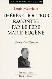 Cover of: Thérèse, docteur racontée par le père Marie-Eugène, tome 1