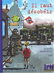 Cover of: Il faut désobéir : La France sous Vichy