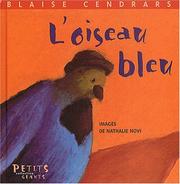 Cover of: L'oiseau bleu by Blaise Cendrars, Nathalie Novi