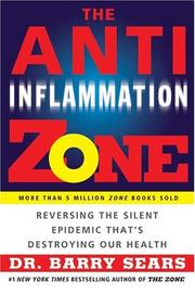 Cover of: The Anti-Inflammation Zone: Reversing the Silent Epidemic That's Destroying Our Health