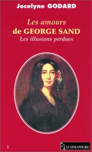 Cover of: Les Amours de George Sand : Les illusions perdues
