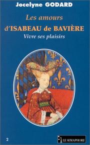 Cover of: Les Amours d'Isabeau de Bavière  by Jocelyne Godard