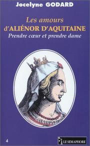 Cover of: Les Amours d'AliÃ©nor d'Aquitaine : Prendre cÂur et prendre dame