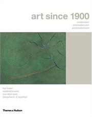 Cover of: Art Since 1900 by Hal Foster, Rosalind Krauss, Yve-Alain Bois, Benjamin Buchloh