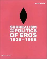 Cover of: Surrealism and the Politics of Eros, 1938-1968