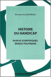 Cover of: Histoire du handicap. enjeux scientifiques, enjeux politiques