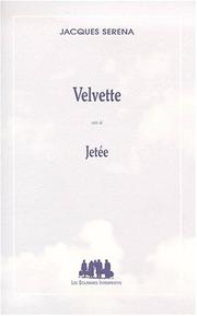 Cover of: Velvette. suivi de jetee by Jacques Serena