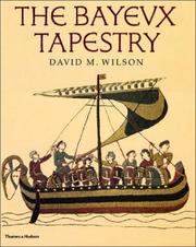 Cover of: The Bayeux Tapestry by David MacKenzie Wilson, David M. Wilson, Thames, Hudson
