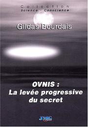 Ovnis, la levée progressive du secret by Gildas Bourdais