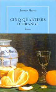 Cover of: Les Cinq Quartiers de l'orange by Joanne Harris, Jeannette Short-Payen