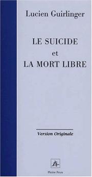 Cover of: Le suicide et la mort libre by Lucien Guirlinger