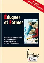 Cover of: Eduquer et former : les connaissances et les débats en éducation et en formation