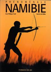 Cover of: Phénoménale Namibie by Jean-Philippe Noël, Patrick de Wilde