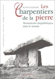 Cover of: Les Charpentiers de la pierre : Monuments mégalithiques dans le monde