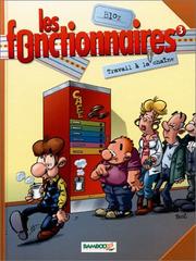 Cover of: Les Fonctionnaires, tome 3 : Travail à la chaîne