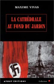 Cover of: La Cathédrale au fond du jardin by Maxime Vivas