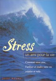 Stress, un ami pour la vie by Jenni Adams