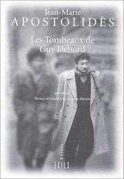 Cover of: Les tombeaux de Guy Debord by Jean-Marie Apostolidès