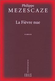 Cover of: La Fièvre nue by Philippe Mezescaze
