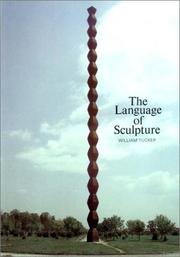 Cover of: The Language of Sculpture, With 155 Illustrations by William Tucker