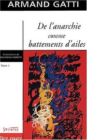 Cover of: De l'anarchie comme battements d ailes by Gatti, Armand.