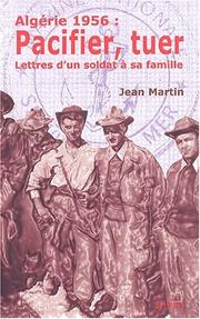 Cover of: Algérie 1956 pacifier et tuer by Paul Martin