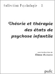 Theorie et thérapie des etats de psychose infantile by Allouch