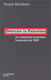 Cover of: Détruire la Palestine ou comment terminer la guerre de 1948 by Eric Hazan