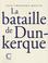 Cover of: La bataille de dunkerque