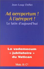 Cover of: Ad Aeroportum ! A l'aéroport !. Le Latin d'aujourd'hui