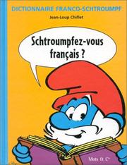 Cover of: Dictionnaire Franco-Schtroumpf : Schtroumpfez-vous français ?