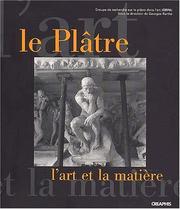 Cover of: Le platre, l'art et la matière