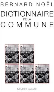 Cover of: Dictionnaire de la Commune by Bernard Noël