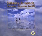 Detours du monde histoire d un reve eveille by Jean-Bernard Deperraz, Pierre Tardivel