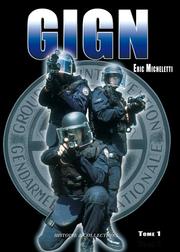 Cover of: Le GIGN Aujourd'Hui Tome 1 by Eric Micheletti