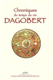 Cover of: Chroniques du temps du roi Dagobert, 529-639  by Anonymous