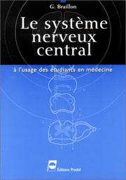 Cover of: Le Système nerveux central à l'usage des étudiants en médecine by G. Braillon