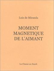 Cover of: Moment Magnétique de l'aimant by Luis de Miranda