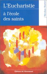 Cover of: L'Eucharistie à l'école des Saints by Nicolas Buttet